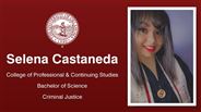 Selena Castaneda - College of Professional & Continuing Studies - Bachelor of Science - Criminal Justice