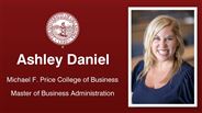Ashley Daniel - Ashley Daniel - Michael F. Price College of Business - Master of Business Administration - Professional MBA