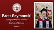 Brett Szymanski - College of Arts and Sciences - Bachelor of Science - Biology