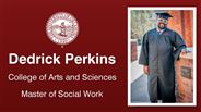Dedrick Perkins - College of Arts and Sciences - Master of Social Work