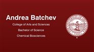 Andrea Batchev - Andrea Batchev - College of Arts and Sciences - Bachelor of Science - Chemical Biosciences
