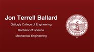 Jon Terrell Ballard - Jon Terrell Ballard - Gallogly College of Engineering - Bachelor of Science - Mechanical Engineering