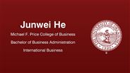 Junwei He - Michael F. Price College of Business - Bachelor of Business Administration - International Business