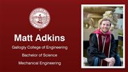 Matt Adkins - Gallogly College of Engineering - Bachelor of Science - Mechanical Engineering