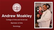 Andrew Moakley - College of Arts and Sciences - Bachelor of Arts - Sociology