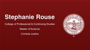 Stephanie Rouse - College of Professional & Continuing Studies - Master of Science - Criminal Justice