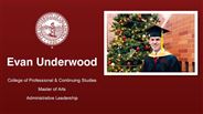 Evan Underwood - College of Professional & Continuing Studies - Master of Arts - Administrative Leadership