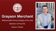 Grayson Merchant - Weitzenhoffer Family College of Fine Arts - Bachelor of Fine Arts - Drama: Theatre