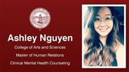 Ashley Nguyen - College of Arts and Sciences - Master of Human Relations - Clinical Mental Health Counseling