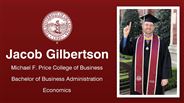 Jacob Gilbertson - Michael F. Price College of Business - Bachelor of Business Administration - Economics