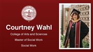 Courtney Wahl - College of Arts and Sciences - Master of Social Work - Social Work