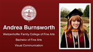 Andrea Burnsworth - Weitzenhoffer Family College of Fine Arts - Bachelor of Fine Arts - Visual Communication