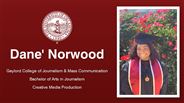 Dane' Norwood - Gaylord College of Journalism & Mass Communication - Bachelor of Arts in Journalism - Creative Media Production