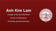 Anh Kim Lam - College of Arts and Sciences - Doctor of Philosophy - Chemistry and Biochemistry