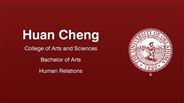 Huan Cheng - College of Arts and Sciences - Bachelor of Arts - Human Relations