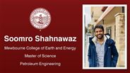 Soomro Shahnawaz - Mewbourne College of Earth and Energy - Master of Science - Petroleum Engineering