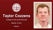 Taylor Cozzens - College of Arts and Sciences - Master of Arts - History