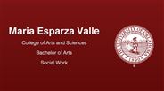 Maria Esparza Valle - College of Arts and Sciences - Bachelor of Arts - Social Work