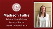 Madison Fallis - Madison Fallis - College of Arts and Sciences - Bachelor of Science - Health and Exercise Science