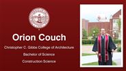Orion Couch - Christopher C. Gibbs College of Architecture - Bachelor of Science - Construction Science