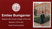 Emilee Bumgarner - Weitzenhoffer Family College of Fine Arts - Bachelor of Fine Arts - Visual Communication