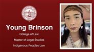 Young Brinson - Young Brinson - College of Law - Master of Legal Studies - Indigenous Peoples Law