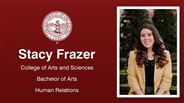 Stacy Frazer - College of Arts and Sciences - Bachelor of Arts - Human Relations