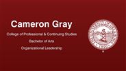 Cameron Gray - College of Professional & Continuing Studies - Bachelor of Arts - Organizational Leadership
