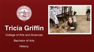Tricia Griffin - College of Arts and Sciences - Bachelor of Arts - History