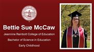 Bettie Sue McCaw - Bettie Sue McCaw - Jeannine Rainbolt College of Education - Bachelor of Science in Education - Early Childhood