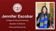 Jennifer Escobar - College of Arts and Sciences - Bachelor of Science - Chemical Biosciences