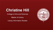Christine Hill - Christine Hill - College of Arts and Sciences - Master of Library & Information Studies - Library Information Studies