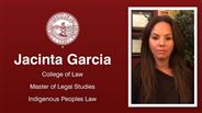Jacinta Garcia - College of Law - Master of Legal Studies - Indigenous Peoples Law