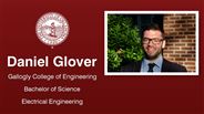 Daniel Glover - Daniel Glover - Gallogly College of Engineering - Bachelor of Science - Electrical Engineering