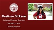 Destinee Dickson - College of Arts and Sciences - Bachelor of Arts - Political Science