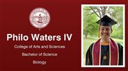 Philo Waters IV - College of Arts and Sciences - Bachelor of Science - Biology