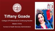 Tiffany Goade - College of Professional & Continuing Studies - Master of Arts - Human & Health Services Administration
