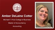 Amber DeLaine Cotter - Michael F. Price College of Business - Master of Accountancy - Accounting