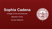 Sophia Cadena - College of Arts and Sciences - Bachelor of Arts - Human Relations