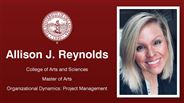 Allison J. Reynolds - Allison J. Reynolds - College of Arts and Sciences - Master of Arts - Organizational Dynamics: Project Management