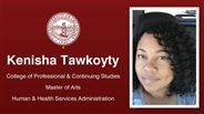 Kenisha Tawkoyty - College of Professional & Continuing Studies - Master of Arts - Human & Health Services Administration