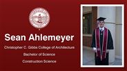 Sean Ahlemeyer - Sean Ahlemeyer - Christopher C. Gibbs College of Architecture - Bachelor of Science - Construction Science