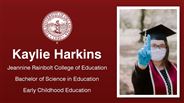 Kaylie Harkins - Jeannine Rainbolt College of Education - Bachelor of Science in Education - Early Childhood Education