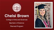 Chelsi Brown - College of Arts and Sciences - Bachelor of Science - Planned Program