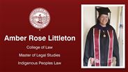 Amber Rose Littleton - College of Law - Master of Legal Studies - Indigenous Peoples Law