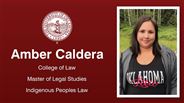Amber Caldera - College of Law - Master of Legal Studies - Indigenous Peoples Law
