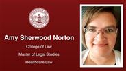 Amy Sherwood Norton - College of Law - Master of Legal Studies - Healthcare Law