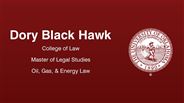 Dory Black Hawk - College of Law - Master of Legal Studies - Oil, Gas, & Energy Law