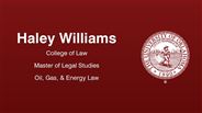 Haley Williams - College of Law - Master of Legal Studies - Oil, Gas, & Energy Law