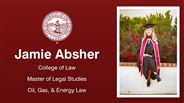 Jamie Absher - College of Law - Master of Legal Studies - Oil, Gas, & Energy Law